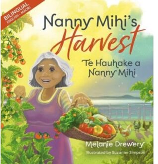 Nanny Mihi's Harvest / Te Hauhake A Nanny Mihi - Nanny Mihi - Melanie Drewery