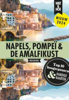 Napels, Pompeï En De Amalfikust - Wat & Hoe Stedentrip - Wat & Hoe reisgids