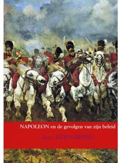 NAPOLEON en de gevolgen van zijn beleid - Boek Jean DEWAERHEID (9402173994)