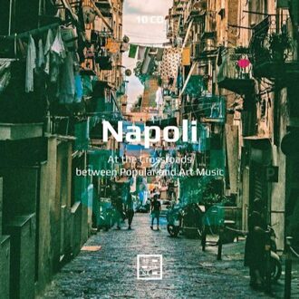 Napoli: At The Crossroads Between Popular & Art Music - Various