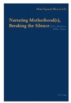Narrating Motherhood(s), Breaking the Silence