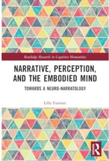 Narrative, Perception, And The Embodied Mind - Routledge Research In Cognitive Humanities - Farmasi, Lilla (University of Sz