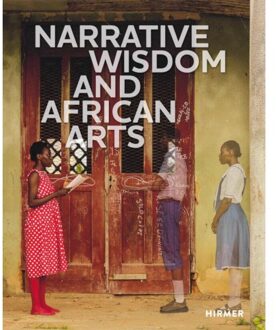 Narrative Wisdom And African Arts - Gaëlle Beaujean
