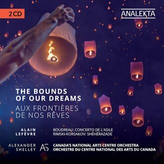 National Arts Centre Orchestra - The Bounds of Our Dreams CD