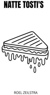 Natte Tosti's -  Roel Zeilstra (ISBN: 9789403844138)