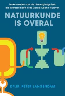 Natuurkunde is overal -  Peter Dr. Langendam (ISBN: 9789083010052)