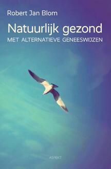 Natuurlijk gezond - Boek Robert Jan Blom (9463381805)