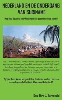 Nederland En De Ondergang Van Suriname - Dirk Jan Barreveld