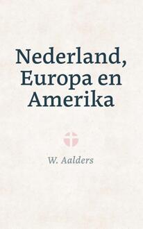 Nederland, Europa en Amerika -  W. Aalders (ISBN: 9789402914115)
