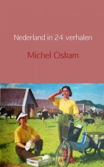 Nederland in 24 verhalen - Boek Michel Oskam (9463188894)