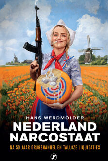 Nederland narcostaat -  Hans Werdmöller (ISBN: 9789089753755)