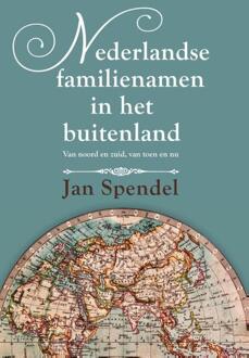 Nederlandse familienamen in het buitenland - Boek Jan Spendel (9051798962)