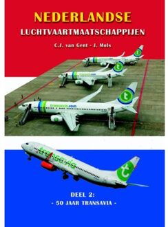 Nederlandse Luchtvaartmaatschappijen 50 jaar Transavia - Boek C.J. van Gent (9059611713)