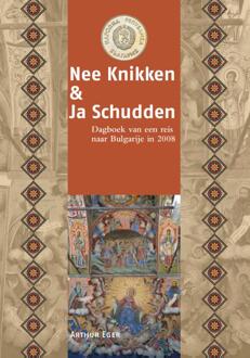 Nee Knikken & Ja Schudden - Reisdagboeken - Arthur Eger