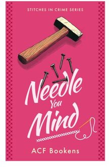 Needle You Mind - Stitches In Crime - ACF Bookens