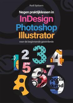 Negen praktijklessen in Photoshop, Indesign, Illustrator - Rudi Spitzers (ISBN: 9789463563307)
