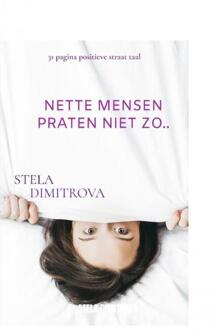 Nette mensen praten niet zo -  Stela Dimitrova (ISBN: 9789465204079)