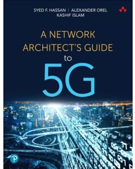 Network Architect's Guide To 5g, A - Syed Hassan
