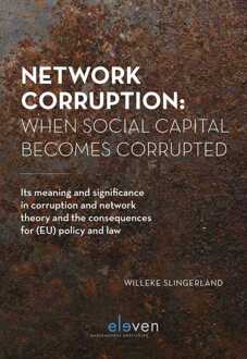 Network Corruption: When Social Capital Becomes Corrupted -  Willeke Slingerland (ISBN: 9789462749320)