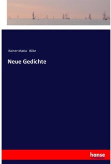 Neue Gedichte - Rainer Maria Rilke