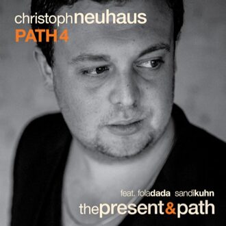 Neuhaus Christoph -Path - Present & Path