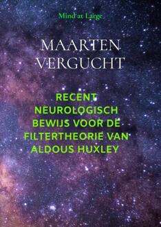 Neurologisch bewijs voor filtertheorie Aldous Huxley -  Maarten Vergucht (ISBN: 9789465209593)