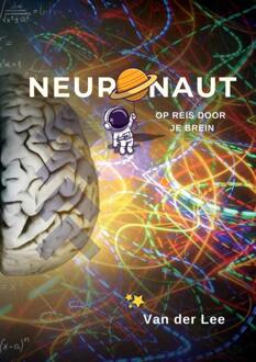 Neuronaut - Op reis door je Brein -  Van der Lee (ISBN: 9789465114965)
