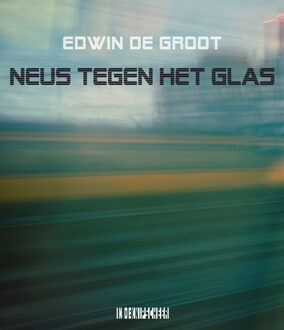 Neus Tegen Het Glas - Edwin de Groot