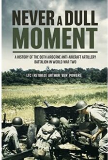 Never A Dull Moment - Arthur 'Ben' Powers