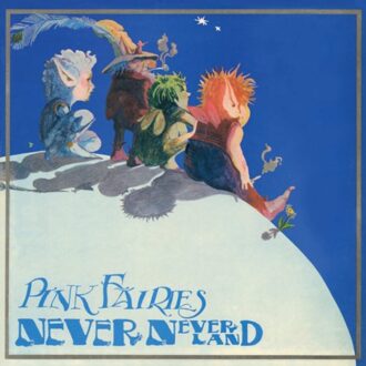 Never Never Land - Pink Fairies