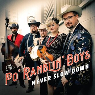 Never Slow Down - The Po' Ramblin' Boys