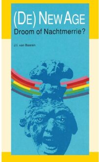 New Age Droom Of Nachtmerrie? - J.I. van Baaren