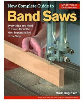 New Complete Guide to Band Saws