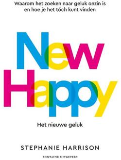 New Happy: het nieuwe geluk -  Stephanie Harrison (ISBN: 9789464042993)