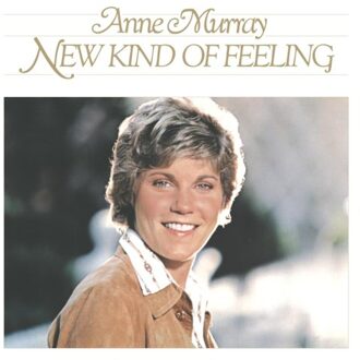 New Kind Of Feeling - Anne Murray