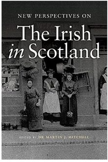 New Perspectives On The Irish In Scotland