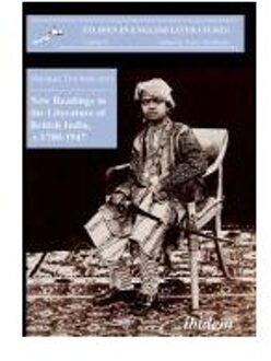 New Readings in the Literature of British India, c. 1780-1947