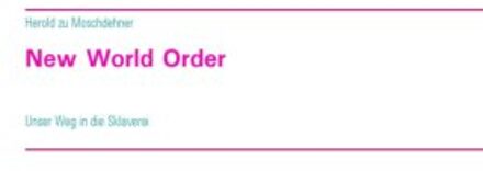 New World Order - Herold Zu Moschdehner