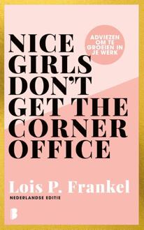 Nice girls don't get the corner office -  Lois P. Frankel (ISBN: 9789049203153)