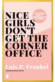 Nice Girls Don't Get The Corner Office - Lois P. Frankel