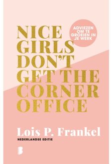 Nice Girls Don't Get The Corner Office - Lois P. Frankel