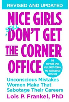 Nice Girls Don't Get The Corner Office : Unconscious Mistakes Women Make That Sabotage Their Careers