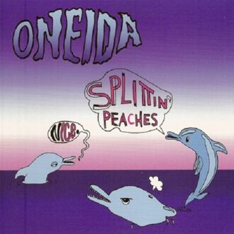 Nice/Splittin' Peaches - Oneida