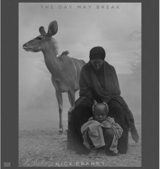 Nick Brandt: The Day May Break - Nick Brandt