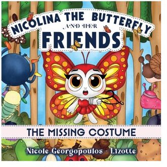 Nicolina The Butterfly And Her Friends - The Missing Costume......... - Nicole Georgopoulos-Lizotte