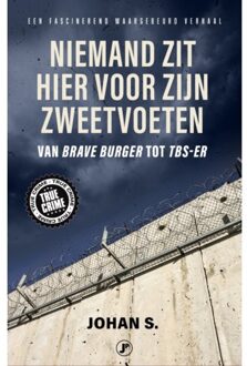 Niemand Zit Hier Voor Zijn Zweetvoeten - True Crime - Johan S.