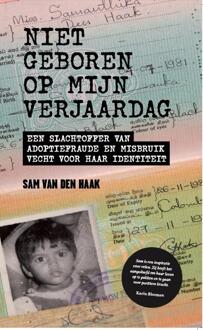 Niet Geboren Op Mijn Verjaardag - Sam Van den Haak
