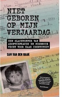 Niet Geboren Op Mijn Verjaardag - Sam Van den Haak