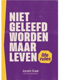 Niet Geleefd Worden Maar Leven - Joram Kaat