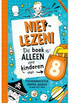 Niet Lezen! Dit Boek Is Alleen Voor Kinderen Van 8 - Niet Lezen! Dit Boek Is Alleen Voor Kinderen Van - Lou L. Treleaven